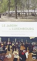 Le jardin du Luxembourg - Promenade historique et littéraire 2711870758 Book Cover