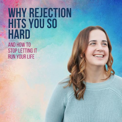 Why Rejection Hits You So Hard (And How to Stop Letting It Run Your Life)