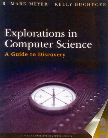 Explorations in Computer Science: A Guide to Discovery: .