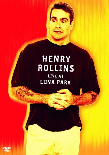 Henry Rollins: Live at Luna Park Henry Rollins: Live at Luna Park