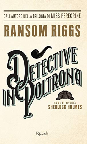 Detective in poltrona. Come si diventa Sherlock... [Italian] 8817097950 Book Cover