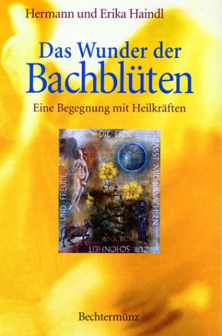 Preisvergleich Produktbild Das Wunder der Bachblüten. Begegnung mit heilenden Kräften (incl. 39 Meditationskarten)