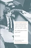 Les libraires, les éditeurs et la loi Lang: Un combat pour le livre (1974-2008)