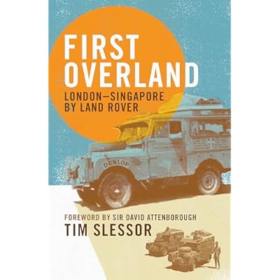 First Overland: London&ndash;Singapore by Land Rover