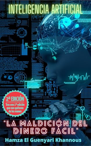 Inteligencia Artificial: La Maldición Del Dinero Fácil Inteligencia Artificial: La Maldición Del Dinero Fácil