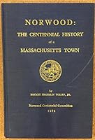 Norwood: The Centennial History of a Massachusetts Town B000O55VN2 Book Cover