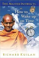 The Master Instructs, or, How to Wake Up on Time 0967866901 Book Cover