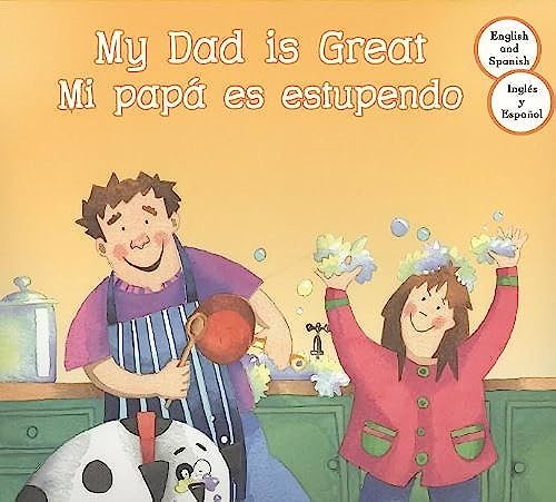My Dad Is Great / Mi Papa es Estupendo (My Grea... 1407509411 Book Cover