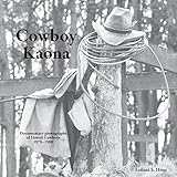  Cowboy Kaona: Documentary photographs of Hawaii Cowboys 1979-1988