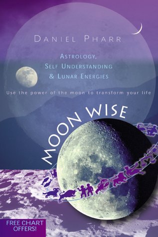Moon Wise: Astrology, Self Understanding and Lunar Energies