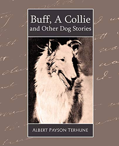 Buff, a Collie and Other Dog Stories 1594628092 Book Cover