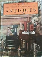 The Concise Encyclopaedia of Antiques Volume Three 1957 B00XA6II3C Book Cover
