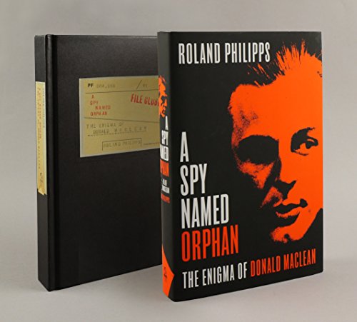A Spy Named Orphan: The Enigma of Donald Maclean