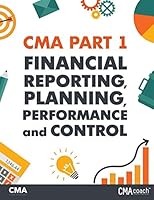 CMA Part 1: Financial Reporting, Planning, Performance and Control (B&W) 1545045992 Book Cover