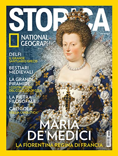 Storica National Geographic # 171 | MARIA DE’MEDICI. LA FIORENTINA REGINA DI FRANCIA (Italian Edition) - Storica National Geographic