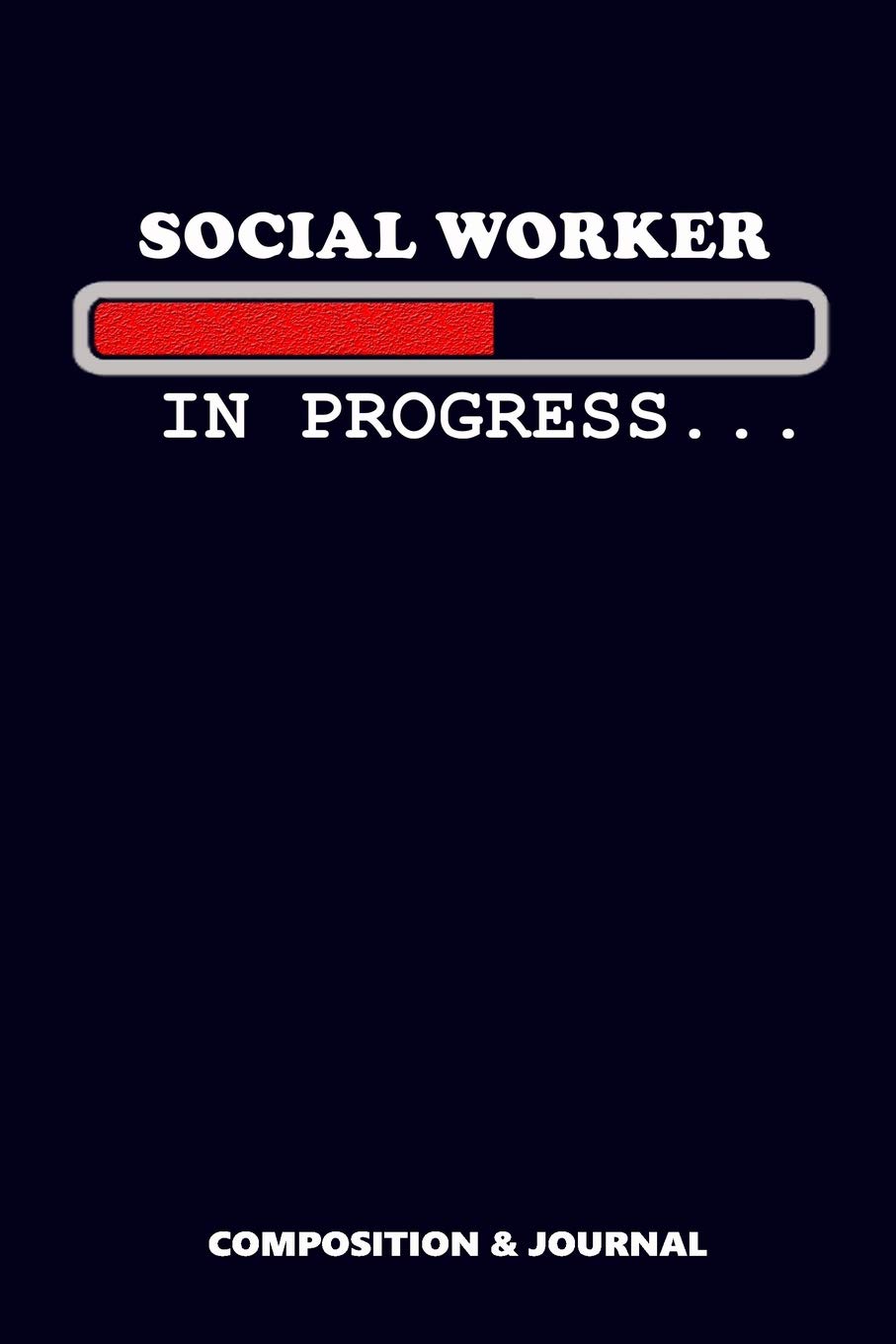 Social Worker in Progress: Composition Notebook, Funny Birthday Journal for Social Workers to write on