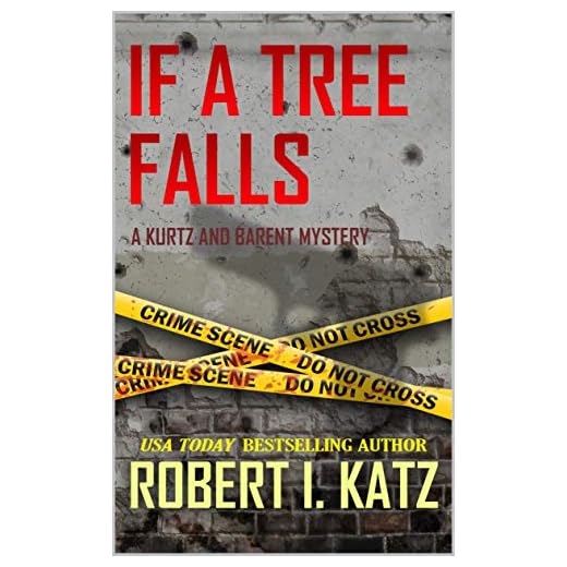 If a Tree Falls: A Kurtz and Barent Mystery (Kurtz and Barent Mysteries Book 6)