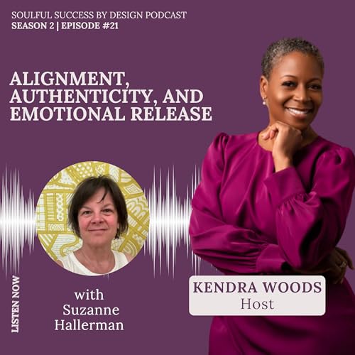 S2:EP:#21 - Alignment, Authenticity, and Emotional Release with Suzanne Hallerman