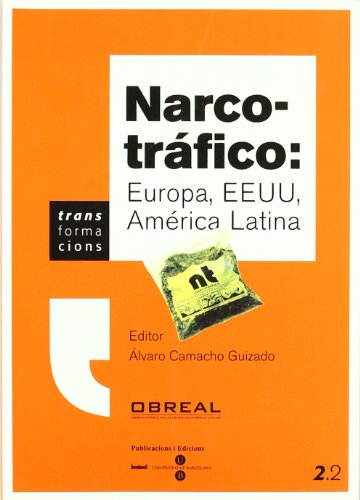 Narco-tráfico: Europa, EEUU, América Latina (TRANSFORMACIONS)
