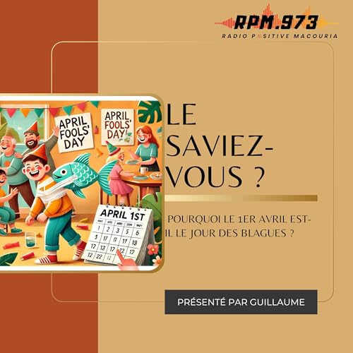 Pourquoi le 1er avril est-il le jour des blagues ?