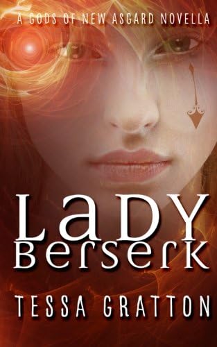 Lady Berserk: A Novella of Dragons, Trickster Gods, and Reality TV (Gods of New Asgard) Paperback โ November 17, 2014