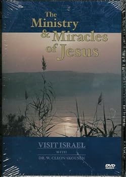 The Ministry & Miracles of Jesus By Dr. W. Cleon Skousen