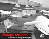 Vintage Airliners: A Collection of Vintage Photographs