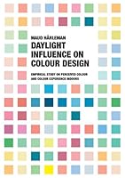 Daylight Influence on Colour Design: Empirical Study on Perceived Colour and Colour Experience Indoors 9197664405 Book Cover