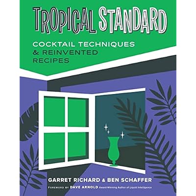 Tropical Standard: Cocktail Techniques & Reinvented Recipes
