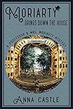 Moriarty Brings Down the House (The Professor & Mrs. Moriarty Mystery Series)