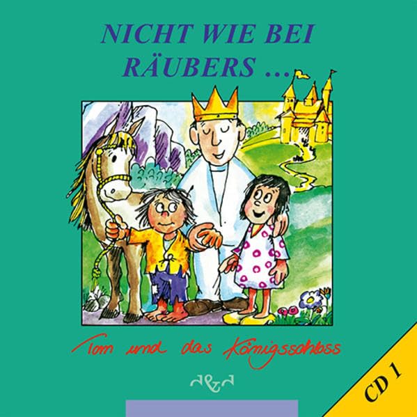 Tom und das Königsschloss (Nicht wie bei Räubers: Hörspielreihe zur Buchreihe)