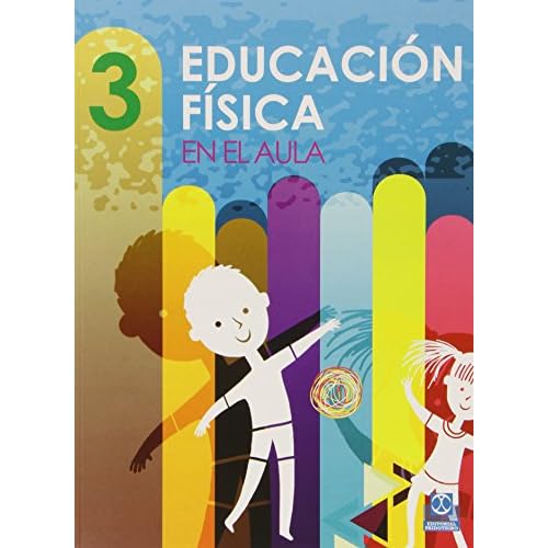 Educación física en el aula. 3 (Educación Física / Pedagogía / Juegos) - 9788499105178