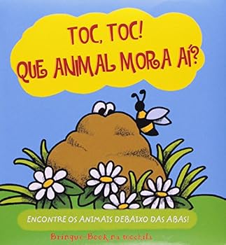 Hardcover Toc, Toc! Que Animal Mora Ai? - Coleção Brinque-Book Na Mochila (Em Portuguese do Brasil) [Portuguese] Book