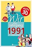 Wir vom Jahrgang 1991 - Kindheit und Jugend (Jahrgangsbände): 30. Geburtstag