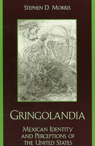 Gringolandia: Mexican Identity and Perceptions of the United States (Latin American Silhouettes)