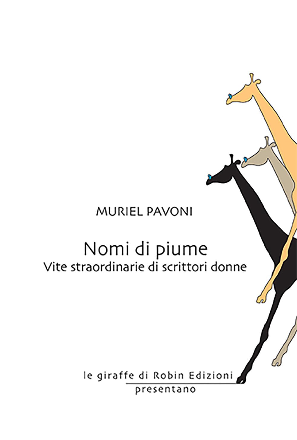 Nomi Di Piume. Vite Straordinarie Di Scrittori Donne - 4