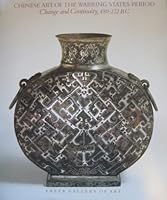 Chinese Art of the Warring States Period: Change and Continuity, 480-222 B.C. 0934686394 Book Cover