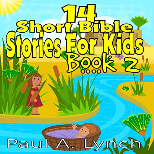 14 Short Bible Stories For Kids by Paul A. Lynch episode artwork