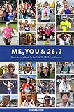 Me, You & 26.2: Coach Denise’s Guide to get YOU TO YOUR First Marathon