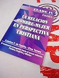 La Relacion Hombre-Mujer en Perspectiva Cristiana (CLADE IV)
