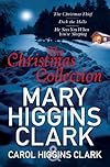 Mary & Carol Higgins Clark Christmas Collection: The Christmas Thief, Deck the Halls, He Sees You When You're Sleeping