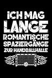 Romantische Spaziergänge: Notizbuch für Handball-Fan Handball-Spieler-in Handballer-in