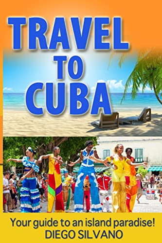 Travel To Cuba: Travel guide for a vacation in Cuba
