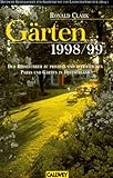 Gärten 1998/1999: Der Reiseführer zu privaten und öffentlichen Gärten und Parks in Deutschland