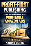 Profit First Publishing: The Self-Publisher's Guide to Strategic Pricing & Profitable Amazon Ads