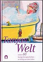 Tanjas Welt. Weitere 60 launige Geschichten - so richtig aus dem Leben 3811819917 Book Cover