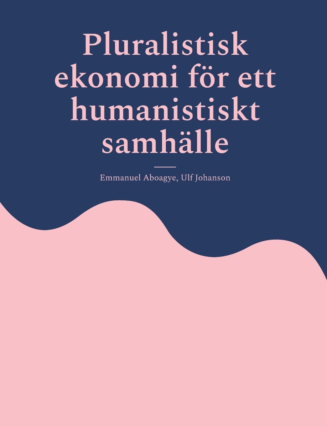 Pluralistisk ekonomi för ett humanistiskt samhälle: 1