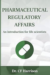 Pharmaceutical Regulatory Affairs: An Introduction for Life Scientists (Life After Life Science)