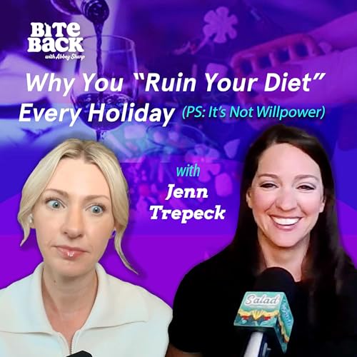 Why You &ldquo;Ruin Your Diet&rdquo; Every Holiday (PS: It&rsquo;s Not Willpower) with Jenn Trepeck