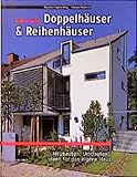  Individuelle Doppelhäuser & Reihenhäuser: Neubauten, Umbauten, Ideen für das eigene Haus (BauArt)